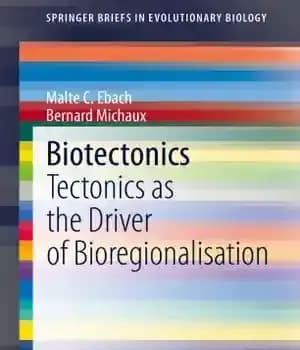 دانلود کتاب Biotectonics: Tectonics as the Driver of Bioregionalisation – بیوتکتونیک: تکتونیک به عنوان محرک منطقهسازی زیستی