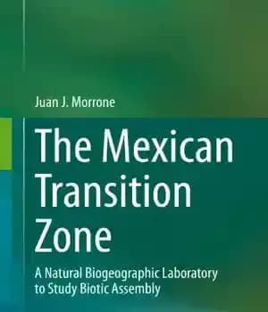 دانلود کتاب The Mexican Transition Zone: A Natural Biogeographic Laboratory to Study Biotic Assembly – منطقه انتقال مکزیک: آزمایشگاه زیست…