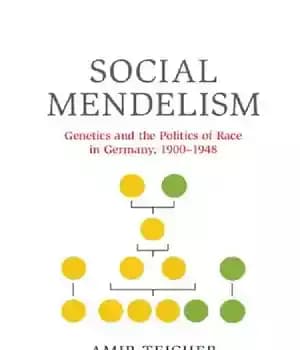 دانلود کتاب Social Mendelism: Genetics And The Politics Of Race In Germany, 19001948 – مندلیسم اجتماعی: ژنتیک و سیاست نژاد…