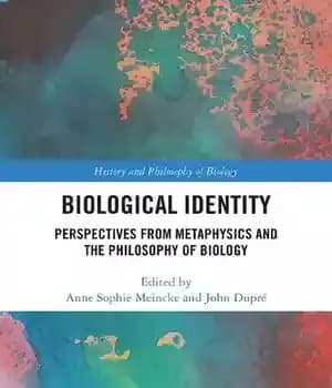 دانلود کتاب Biological Identity: Perspectives from Metaphysics and the Philosophy of Biology – هویت زیستی: دیدگاه هایی از متافیزیک و…