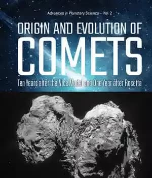 دانلود کتاب Origin and Evolution of Comets: Ten Years After the Nice Model and One Year After Rosetta (Advances in…