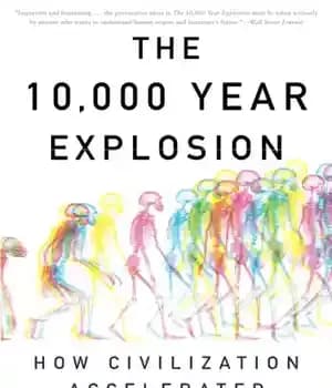 دانلود کتاب The 10,000 Year Explosion: How Civilization Accelerated Human Evolution – انفجار 10000 ساله: تمدن چگونه تکامل انسان را…