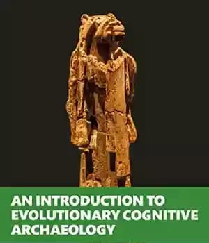 دانلود کتاب An Introduction to Evolutionary Cognitive Archaeology – درآمدی بر باستان شناسی شناختی تکاملی