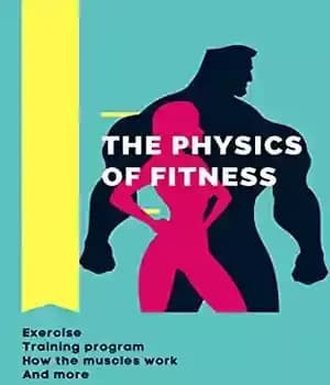 دانلود کتاب The Physics of Fitness: The Analysis and Application of Bio-mechanical Principles in Resistance Exercise (now called The Physics…