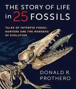 دانلود کتاب The Story of Life in 25 Fossils: Tales of Intrepid Fossil Hunters and the Wonders of Evolution –…