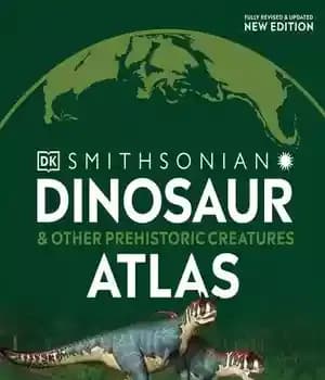 دانلود کتاب Dinosaur and Other Prehistoric Creatures Atlas: The Prehistoric World as You’ve Never Seen It Before (Where on Earth?)…