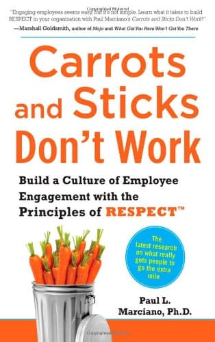 کتاب Carrots and Sticks Don’t Work: Build a Culture of Employee Engagement with the Principles of RESPECT نسخه کامل