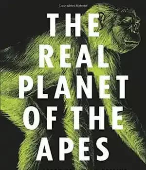 دانلود کتاب The Real Planet of the Apes: A New Story of Human Origins – سیاره واقعی میمون ها: داستانی…