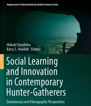 دانلود کتاب Social Learning and Innovation in Contemporary Hunter-Gatherers Evolutionary and Ethnographic Perspectives – یادگیری اجتماعی و نوآوری در دیدگاه‌های…
