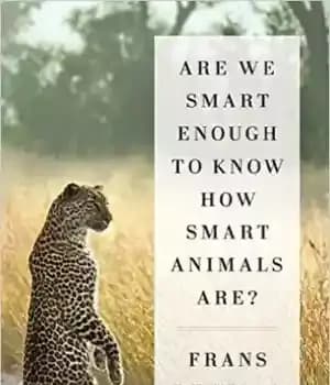 دانلود کتاب Are we smart enough to know how smart animals are? – آیا آنقدر باهوش هستیم که بدانیم حیوانات…