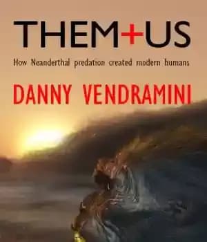 دانلود کتاب Them and us: how Neanderthal predation created modern humans – آنها و ما: چگونه شکار نئاندرتال ها انسان…