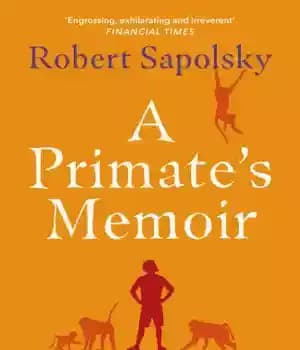 دانلود کتاب A primate’s memoir: love, death and baboons in East Africa – خاطرات یک نخستی: عشق، مرگ و بابون…