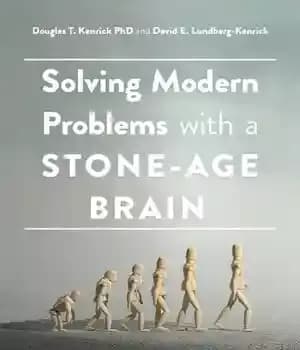 دانلود کتاب Solving Modern Problems With a Stone-Age Brain: Human Evolution and the Seven Fundamental Motives – حل مسائل مدرن…