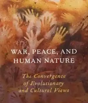 دانلود کتاب War, Peace, and Human Nature: The Convergence of Evolutionary and Cultural Views – جنگ، صلح و طبیعت انسان:…
