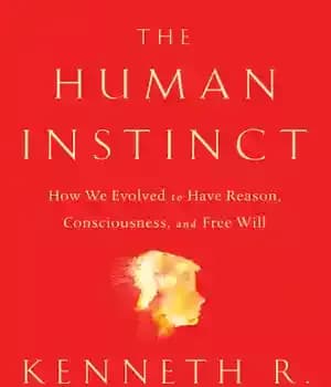 دانلود کتاب The human instinct: how we evolved to have reason, consciousness, and free will – غریزه انسان: چگونه تکامل…