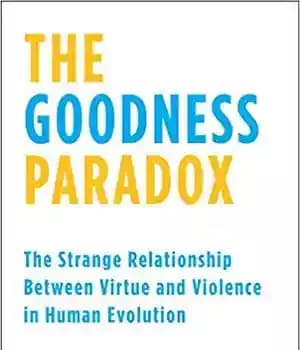 دانلود کتاب The Goodness Paradox: The Strange Relationship Between Virtue and Violence in Human Evolution – پارادوکس نیکی: رابطه عجیب…