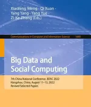 دانلود کتاب Big Data and Social Computing: 7th China National Conference, BDSC 2022, Hangzhou, China, August 11-13, 2022, Revised Selected…