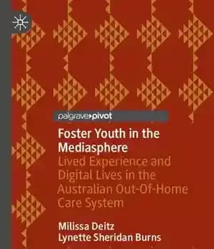 دانلود کتاب Foster Youth in the Mediasphere: Lived Experience and Digital Lives in the Australian Out-Of-Home Care System – پرورش…