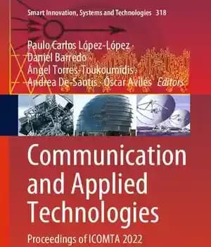 دانلود کتاب Communication and Applied Technologies: Proceedings of ICOMTA 2022 – ارتباطات و فناوری های کاربردی: مجموعه مقالات ICOMTA 2022
