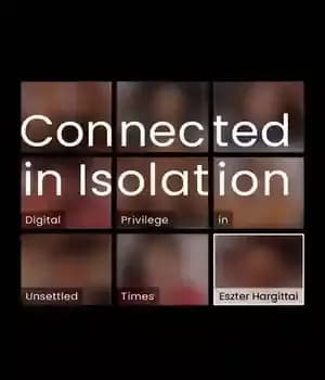 دانلود کتاب Connected in Isolation: Digital Privilege in Unsettled Times – اتصال در انزوا: امتیاز دیجیتال در زمان‌های ناپایدار