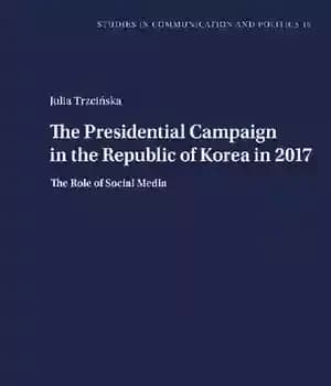 دانلود کتاب The Presidential Campaign in the Republic of Korea in 2017: The Role of Social Media – کمپین ریاست…