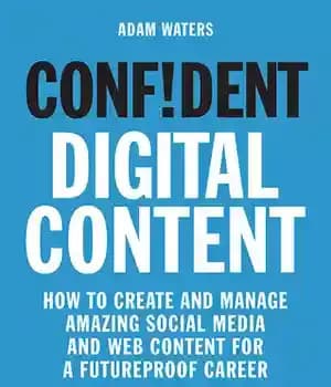 دانلود کتاب Confident Digital Content: How to Create and Manage Amazing Social Media and Web Content for a Futureproof Career…
