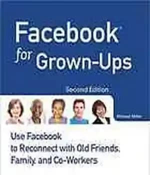 دانلود کتاب Facebook for grown-ups : [use Facebook to reconnect with old friends, family and co-workers] – فیس بوک برای…