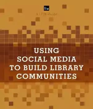 دانلود کتاب Using Social Media to Build Library Communities: A Lita Guide – استفاده از رسانه های اجتماعی برای ایجاد…