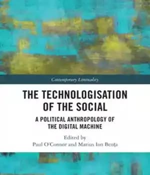 دانلود کتاب The Technologisation of the Social: A Political Anthropology of the Digital Machine – فن آوری اجتماعی: انسان شناسی…
