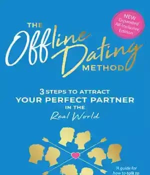 دانلود کتاب The Offline Dating Method: 3 Steps to Attract Your Perfect Partner in the Real World – روش دوستیابی…