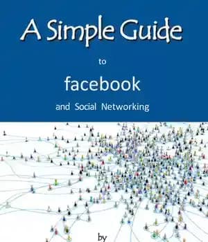 دانلود کتاب A Simple Guide to Facebook and Social Networking – یک راهنمای ساده برای فیس بوک و شبکه های…