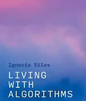 دانلود کتاب Living with Algorithms: Agency and User Culture in Costa Rica – زندگی با الگوریتم ها: فرهنگ آژانس و…