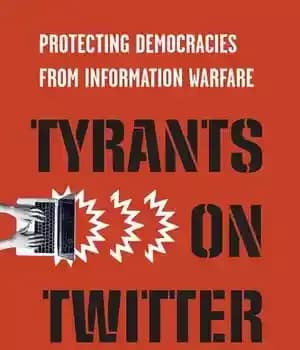 دانلود کتاب Tyrants on Twitter: Protecting Democracies from Information Warfare – ظالمان در توییتر: محافظت از دموکراسی ها در برابر…