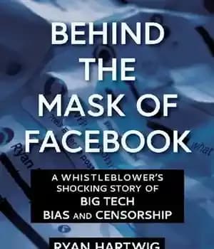 دانلود کتاب Behind the Mask of Facebook; A Whistleblower’s Shocking Story of Big Tech Bias and Censorship – پشت نقاب…