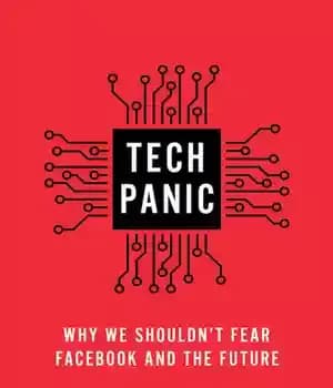 دانلود کتاب Tech Panic: Why We Shouldn’t Fear Facebook and the Future – وحشت فنی: چرا نباید از فیس بوک…