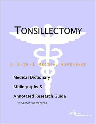 کتاب Tonsillectomy – A Medical Dictionary, Bibliography, and Annotated Research Guide to Internet References نسخه کامل