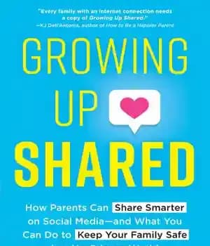 دانلود کتاب Growing Up Shared: How Parents Can Share Smarter on Social Mediaöand What You Can Do to Keep Your…
