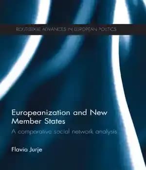 دانلود کتاب Europeanization and New Member States: A Comparative Social Network Analysis – اروپایی شدن و کشورهای عضو جدید: تحلیل…