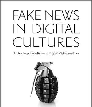 دانلود کتاب Fake News in Digital Cultures: Technology, Populism and Digital Misinformation – اخبار جعلی در فرهنگ های دیجیتال: فناوری،…
