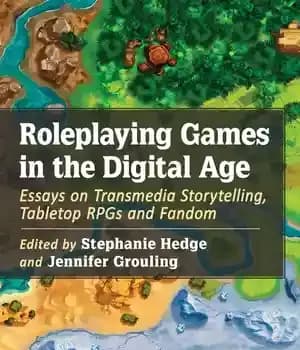 دانلود کتاب Roleplaying Games in the Digital Age: Essays on Transmedia Storytelling, Tabletop RPGs and Fandom – بازی‌های نقش‌آفرینی در…