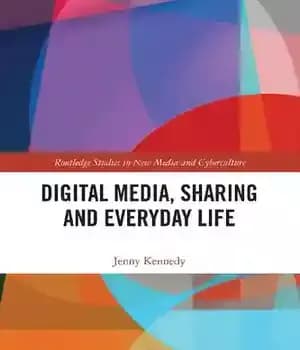 دانلود کتاب Digital Media, Sharing and Everyday Life – رسانه های دیجیتال، اشتراک گذاری و زندگی روزمره