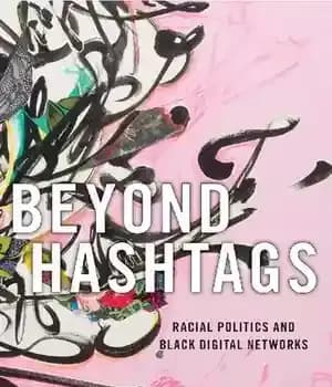 دانلود کتاب Beyond Hashtags: Racial Politics and Black Digital Networks – فراتر از هشتگ ها: سیاست نژادی و شبکه های…