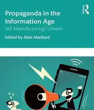 دانلود کتاب Propaganda in the Information Age: Still Manufacturing Consent – تبلیغات در عصر اطلاعات: رضایت تولید هنوز — تصویر ۲