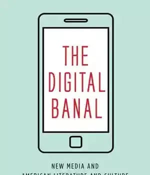 دانلود کتاب The Digital Banal: New Media and American Literature and Culture – The Digital Banal: رسانه های جدید و…