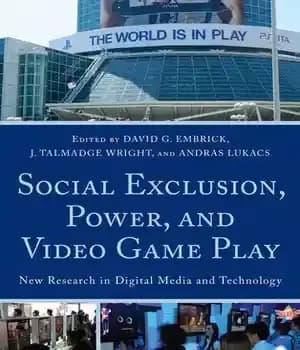 دانلود کتاب Social Exclusion, Power, and Video Game Play: New Research in Digital Media and Technology – طرد اجتماعی، قدرت…