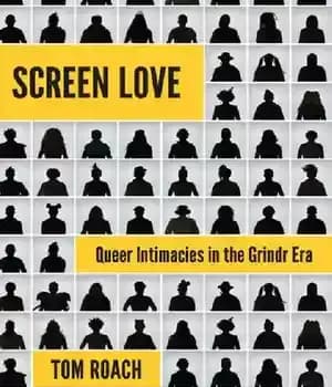 دانلود کتاب Screen Love : Queer Intimacies in the Grindr Era – عشق به صفحه نمایش: صمیمیت های عجیب و…