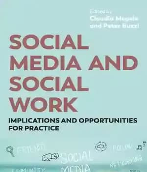 دانلود کتاب Social Media and Social Work: Implications and Opportunities for Practice – رسانه‌های اجتماعی و مددکاری اجتماعی: مفاهیم و…