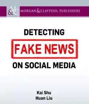 دانلود کتاب Detecting Fake News on Social Media – تشخیص اخبار جعلی در شبکه های اجتماعی