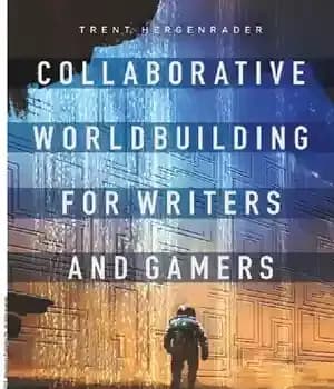 دانلود کتاب Collaborative Worldbuilding for Writers & Gamers – جهان سازی مشارکتی برای نویسندگان و گیمرها