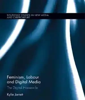 دانلود کتاب Feminism, Labour and Digital Media: The Digital Housewife – فمینیسم، کار و رسانه دیجیتال: زن خانه دار دیجیتال